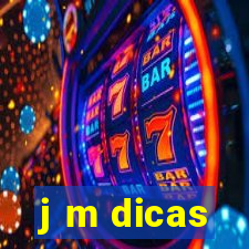 j m dicas